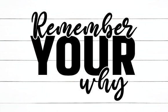 Review: Remember Your Why Inspirational Quote Design