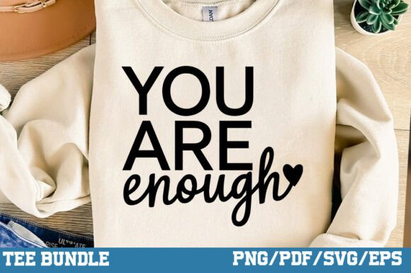 Review: You Are Enough - Inspirational Quote PNG for Embroidery